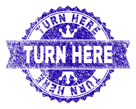 TURN HERE rosette stamp imprint with grunge texture. Designed with round rosette, ribbon and small crowns. Blue vector rubber watermark of TURN HERE tag with dirty texture.のイラスト素材