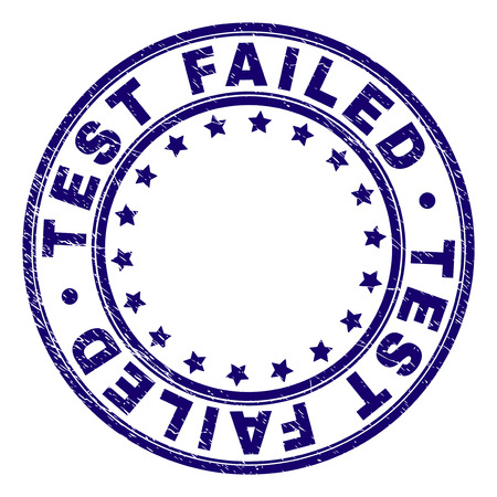 TEST FAILED stamp seal imprint with grunge texture. Designed with round shapes and stars. Blue vector rubber print of TEST FAILED caption with dirty texture.のイラスト素材
