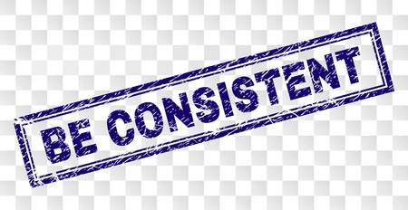 BE CONSISTENT stamp seal print with rubber print style and double framed rectangle shape. Stamp is placed on a transparent background.のイラスト素材