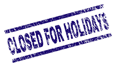 CLOSED FOR HOLIDAYS seal watermark with grunge style. Blue vector rubber print of CLOSED FOR HOLIDAYS caption with dust texture. Text caption is placed between parallel lines.のイラスト素材
