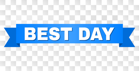 BEST DAY text on a ribbon. Designed with white title and blue tape. Vector banner with BEST DAY tag on a transparent background.のイラスト素材
