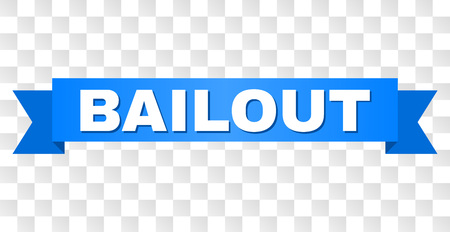 BAILOUT text on a ribbon. Designed with white title and blue tape. Vector banner with BAILOUT tag on a transparent background.のイラスト素材