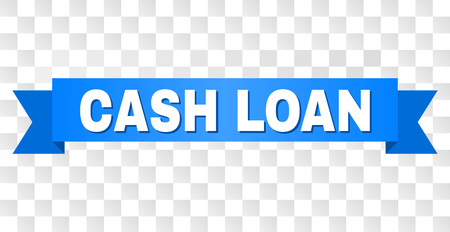 CASH LOAN text on a ribbon. Designed with white caption and blue tape. Vector banner with CASH LOAN tag on a transparent background.のイラスト素材
