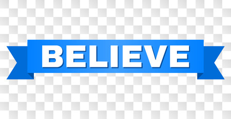 BELIEVE text on a ribbon. Designed with white title and blue stripe. Vector banner with BELIEVE tag on a transparent background.のイラスト素材