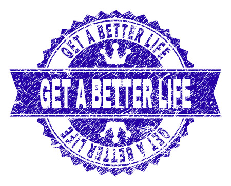 GET A BETTER LIFE rosette stamp watermark with grunge texture. Designed with round rosette, ribbon and small crowns. Blue vector rubber watermark of GET A BETTER LIFE caption with retro texture.のイラスト素材