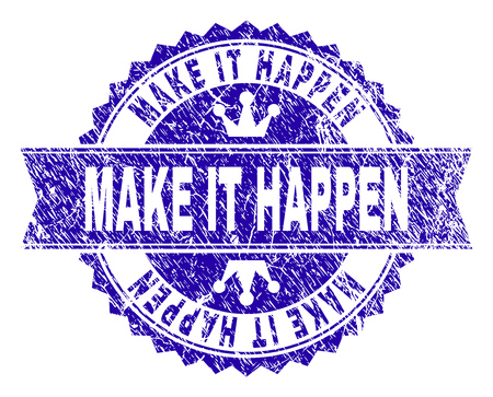 MAKE IT HAPPEN rosette seal watermark with grunge texture. Designed with round rosette, ribbon and small crowns. Blue vector rubber watermark of MAKE IT HAPPEN title with unclean style.のイラスト素材