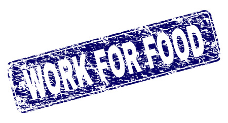 WORK FOR FOOD stamp seal print with grunge style. Seal shape is a rounded rectangle with frame. Blue vector rubber print of WORK FOR FOOD text with grunge texture.のイラスト素材