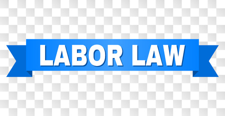 LABOR LAW text on a ribbon. Designed with white caption and blue tape. Vector banner with LABOR LAW tag on a transparent background.のイラスト素材