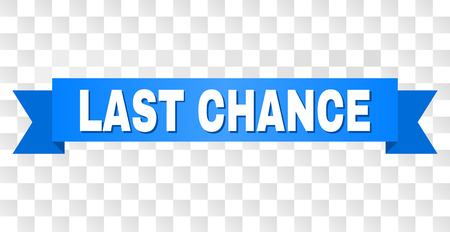 LAST CHANCE text on a ribbon. Designed with white title and blue stripe. Vector banner with LAST CHANCE tag on a transparent background.のイラスト素材