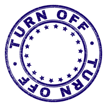 TURN OFF stamp seal imprint with distress texture. Designed with round shapes and stars. Blue vector rubber print of TURN OFF tag with scratched texture.のイラスト素材