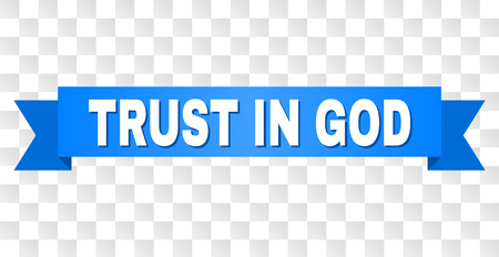 TRUST IN GOD text on a ribbon. Designed with white title and blue tape. Vector banner with TRUST IN GOD tag on a transparent background.のイラスト素材