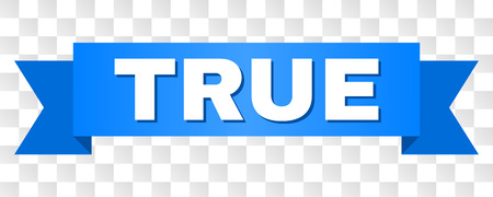 TRUE text on a ribbon. Designed with white title and blue stripe. Vector banner with TRUE tag on a transparent background.のイラスト素材