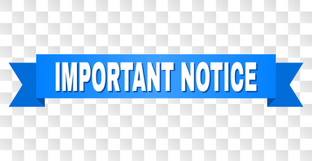 IMPORTANT NOTICE text on a ribbon. Designed with white title and blue stripe. Vector banner with IMPORTANT NOTICE tag on a transparent background.のイラスト素材