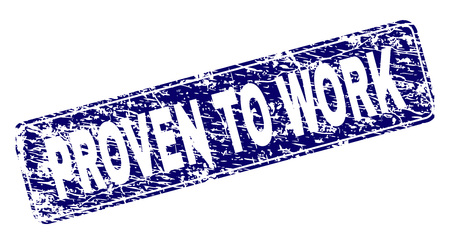 PROVEN TO WORK stamp seal print with grunge texture. Seal shape is a rounded rectangle with frame. Blue vector rubber print of PROVEN TO WORK caption with dirty texture.のイラスト素材