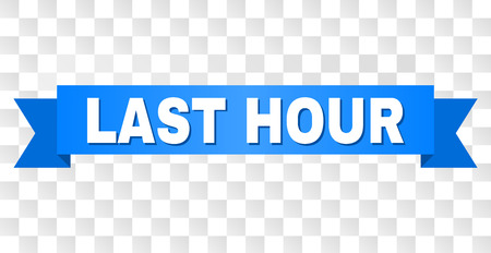 LAST HOUR text on a ribbon. Designed with white caption and blue stripe. Vector banner with LAST HOUR tag on a transparent background.のイラスト素材