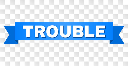 TROUBLE text on a ribbon. Designed with white title and blue stripe. Vector banner with TROUBLE tag on a transparent background.のイラスト素材