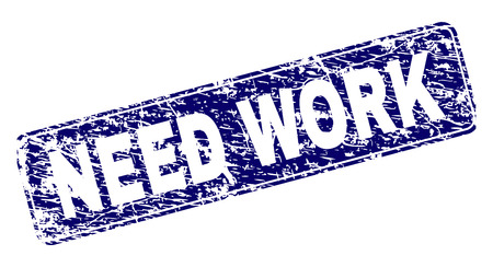 NEED WORK stamp seal print with grunge style. Seal shape is a rounded rectangle with frame. Blue vector rubber print of NEED WORK title with dirty style.のイラスト素材