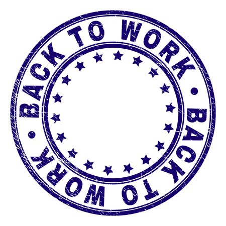 BACK TO WORK stamp seal imprint with distress texture. Designed with circles and stars. Blue vector rubber print of BACK TO WORK caption with dust texture.のイラスト素材