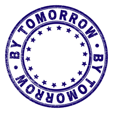 BY TOMORROW stamp seal imprint with distress texture. Designed with round shapes and stars. Blue vector rubber print of BY TOMORROW title with dust texture.のイラスト素材