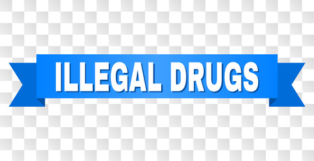 ILLEGAL DRUGS text on a ribbon. Designed with white title and blue tape. Vector banner with ILLEGAL DRUGS tag on a transparent background.のイラスト素材