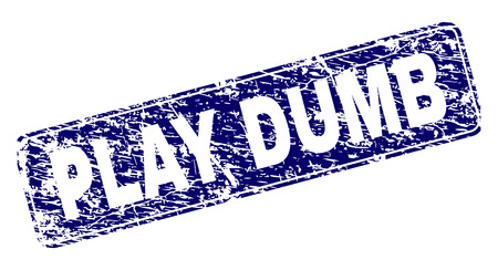 PLAY DUMB stamp seal imprint with grunge texture. Seal shape is a rounded rectangle with frame. Blue vector rubber print of PLAY DUMB label with grunge texture.のイラスト素材