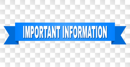 IMPORTANT INFORMATION text on a ribbon. Designed with white caption and blue tape. Vector banner with IMPORTANT INFORMATION tag on a transparent background.のイラスト素材