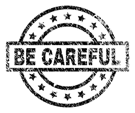 BE CAREFUL stamp seal watermark with distress style. Designed with rectangle, circles and stars. Black vector rubber print of BE CAREFUL tag with retro texture.のイラスト素材