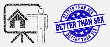 Pixelated realtor public report mosaic icon and Better Than Sex seal stamp. Blue vector rounded distress seal with Better Than Sex caption. Vector composition in flat style.のイラスト素材