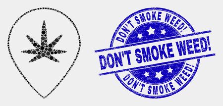 Dot cannabis map marker mosaic icon and DonT Smoke Weed! seal stamp. Blue vector round textured seal stamp with DonT Smoke Weed! message. Vector composition in flat style.のイラスト素材