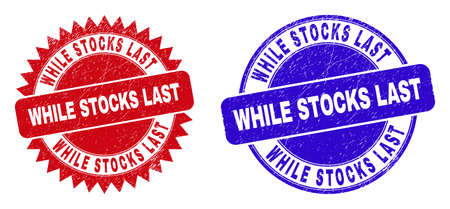 Round and rosette WHILE STOCKS LAST stamps. Flat vector grunge watermarks with WHILE STOCKS LAST tag inside round and sharp rosette shape, in red and blue colors. Watermarks with distress style,のイラスト素材