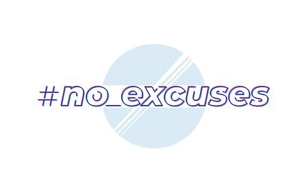 no excuses, inspirational vector design on whiteのイラスト素材