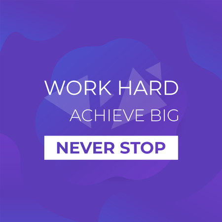 work hard, achieve big, never stop, poster with motivational quote, vectorのイラスト素材