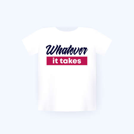 Whatever it takes print on white t-shirt mockupのイラスト素材