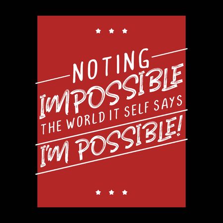 Motivational quote poster, Nothing impossible, the word it self says I am possible. motivation with words for success. t-shirt and apparel design with grunge effect and textured lettering.のイラスト素材