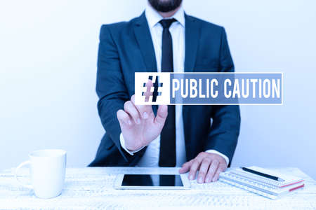 Sign displaying Public Caution. Business overview formal warning was given to the public to express...