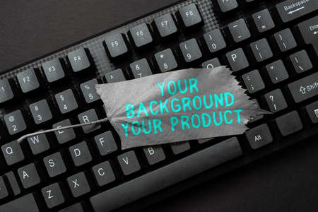 Text caption presenting Your Background Your Product. Word Written on knowledge experiences discover...