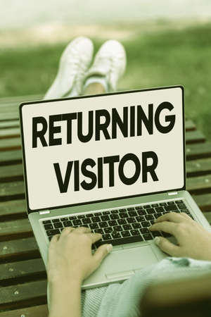 Text showing inspiration Returning Visitor. Word for when someone returns to your website multiple...