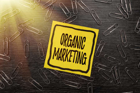 Text showing inspiration Organic Marketing. Concept meaning getting your customers to come to you naturally over time Bright New Ideas Fresh Office Design Work Problems And Solutionsの写真素材