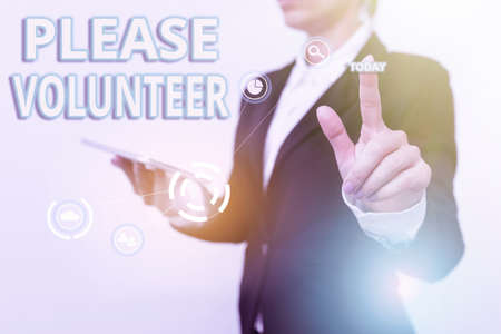 Text showing inspiration Please Volunteer. Business concept looking for a person who freely offer to...