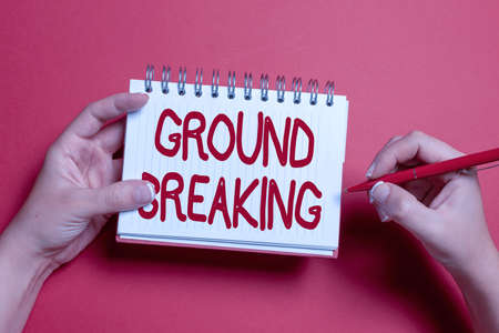 Hand writing sign Groundbreaking. Concept meaning Very new and a big change from other things of its...