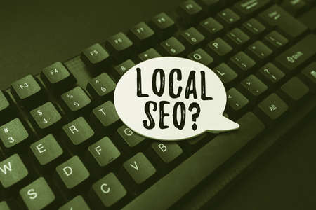 Sign displaying Local Seoquestion. Internet Concept incredibly effective way to market your local business online Entering New Programming Codes, Typing Emotional Short Storiesの写真素材