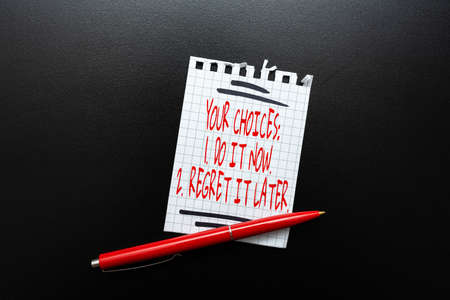 Conceptual caption Your Choices 1 Do It Now 2 Regret It Later. Business approach Think first before...
