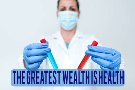 Inspiration showing sign The Greatest Wealth Is Health. Business overview Many sacrifice their money just to be healthy Studying New Cure For Infections Presenting Medicine For The Virusの写真素材