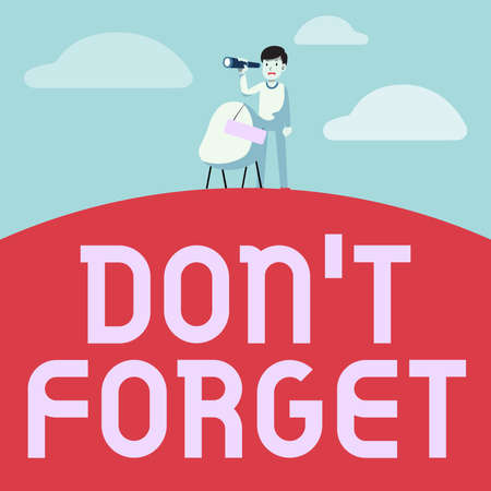 Writing displaying text Don T Forget. Word for used to remind someone about important fact or detail Man Binoculars Illustration Standing Chair With Sign Looking Opportunities.の写真素材