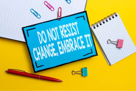 Conceptual caption Do Not Resist Change Embrace It. Internet Concept Be open to changes try new things Positive Flashy School And Office Supplies Bright Teaching And Learning Collectionsの写真素材