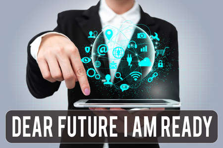 Text showing inspiration Dear Future I Am Ready. Business concept state action situation being fully...