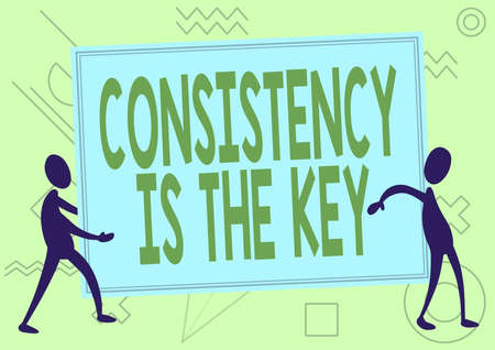 Sign displaying Consistency Is The Key. Word Written on by Breaking Bad Habits and Forming Good Ones...