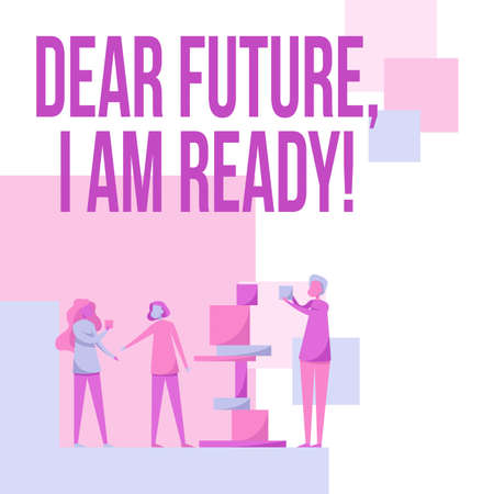 Inspiration showing sign Dear Future I Am Ready. Business concept state action situation being fully prepared Three Colleagues Standing Helping Each Other With Building Blocks.の写真素材