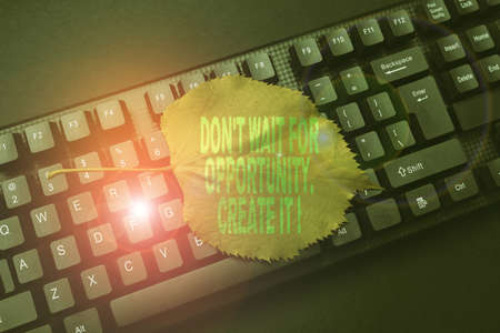 Text showing inspiration Don T Wait For Opportunity Create It. Business showcase work hard on yourself and begin from this moment Typing New Edition Of Informational Ebook, Creating Fresh Websiteの写真素材