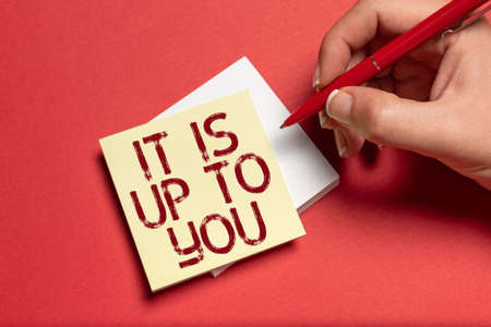 Text caption presenting It Is Up To You. Word for Used to tell a person that they are the one to...